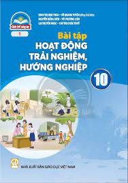 Bài tập Hoạt động trải nghiệm, hướng nghiệp 10 - Bản 1