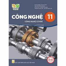 Công nghệ 11 - Công nghệ cơ khí