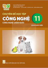 Chuyên đề học tập Công nghệ 11 - Công nghệ chăn nuôi